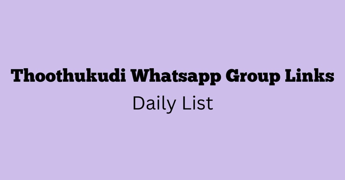 Thoothukudi Whatsapp Group Links Daily List