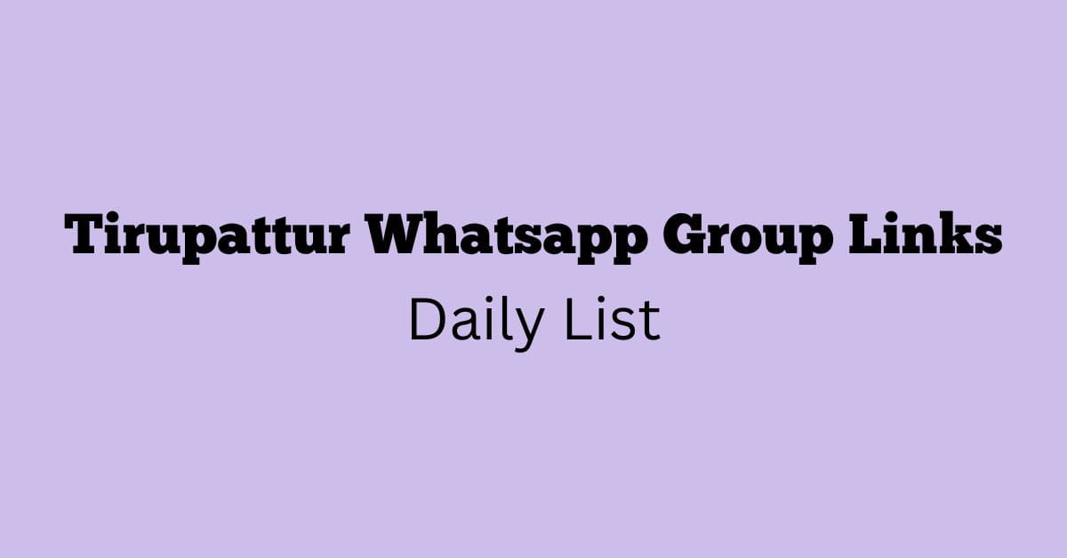 Tirupattur Whatsapp Group Links Daily List