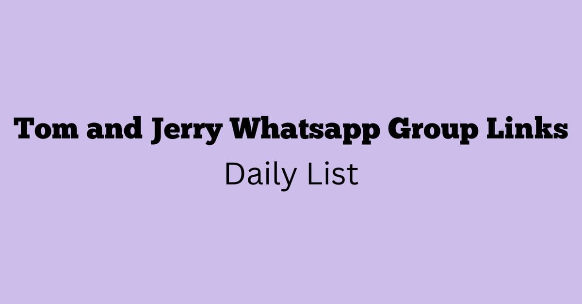 Tom and Jerry Whatsapp Group Links Daily List