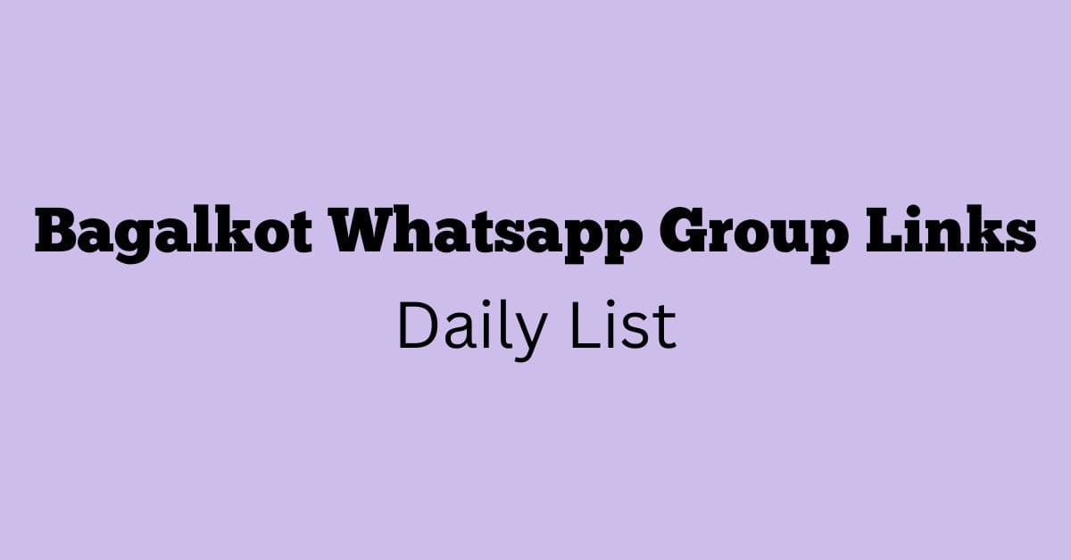 Bagalkot Whatsapp Group Links Daliy List