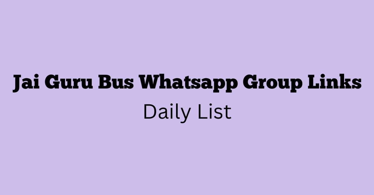 Jai Guru Bus Whatsapp Group Links Daily List