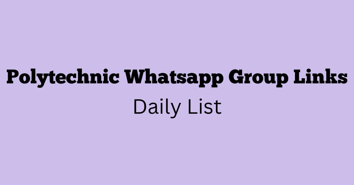 Polytechnic Whatsapp Group Links Daily List