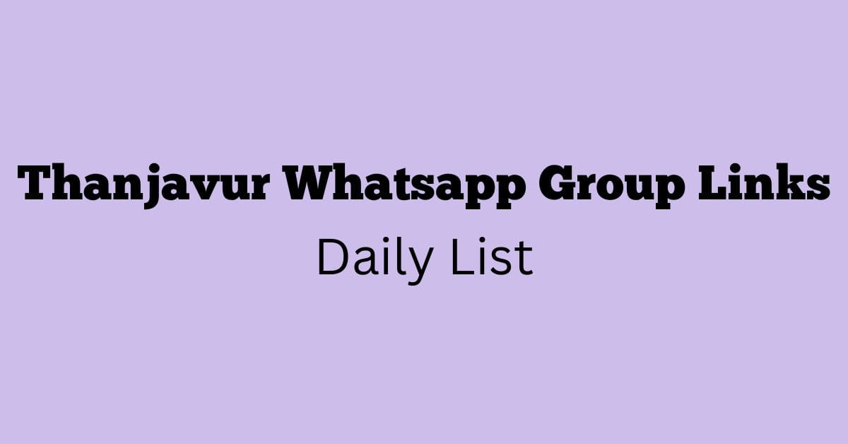 Thanjavur Whatsapp Group Links Daily List